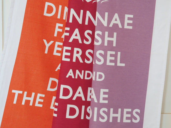 Dinnae Fash Dae the Dishes Tea Towels